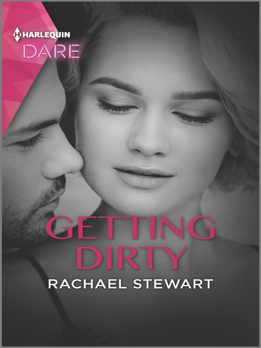 Title details for Getting Dirty by Rachael Stewart - Available